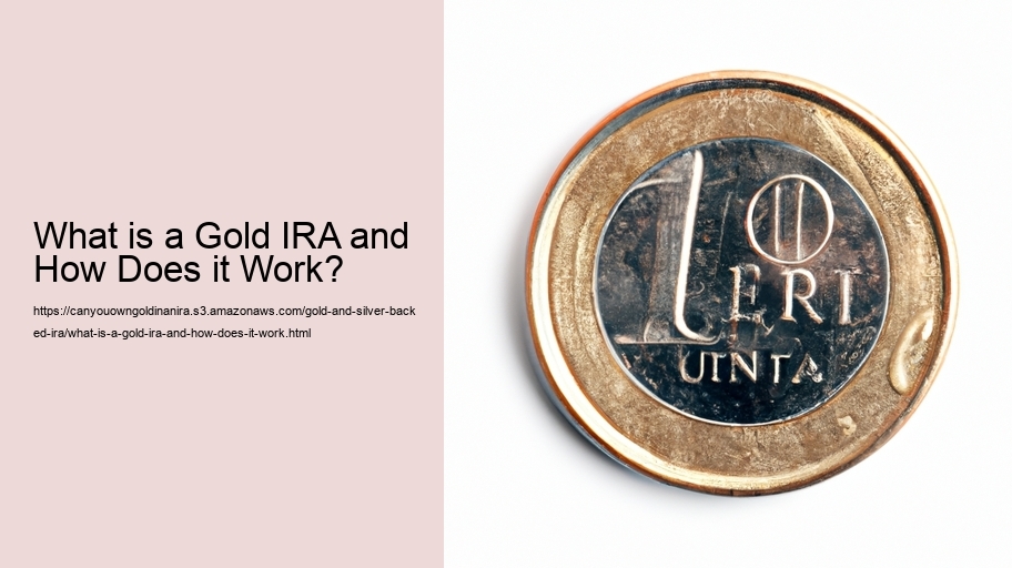 What is a Gold IRA and How Does it Work?